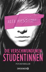 Alex Michaelides: Die verschwundenen Studentinnen