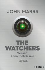 John Marrs: The Watchers – Wissen kann tödlich sein