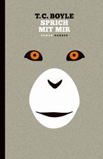 T. C. Boyle: Sprich mit mir